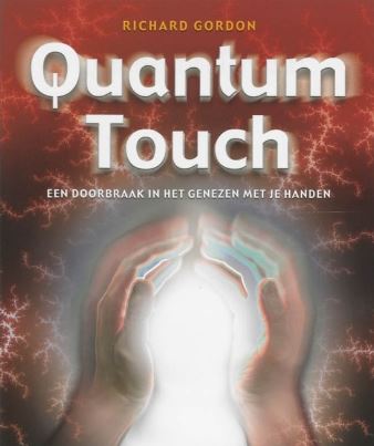 Quantum-Touch: een doorbraak in het genezen met je handen Richard Gordon
