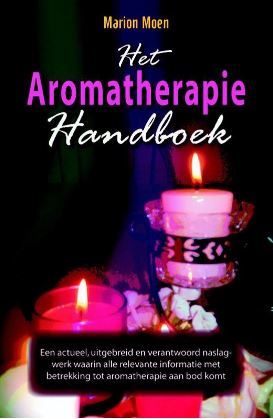  Het Aromatherapie Handboek lichamelijke en geestelijke klachten eenvoudig behandelen M Moen